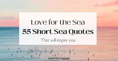 people swimming in the ocean with text overlay that reads love for the sea 55 short sea quotes that will inspire you