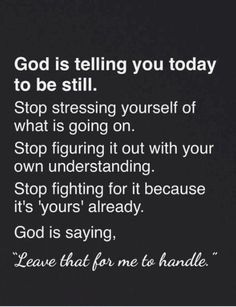 a black and white photo with the words god is telling you today to be still