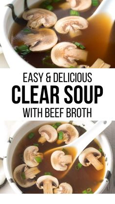 two pictures with the words easy and delicious clear soup with beef broth in it