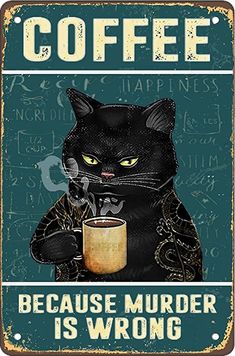 Vintage Coffee Signs, Vintage Kitchen Signs, Inspiration Logo Design, Retro Posters, Retro Kunst, I Hate Everyone, Hate Everyone, Cat Drinking, Cat Signs