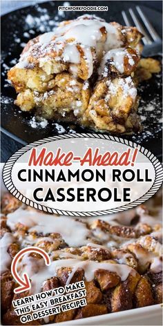 cinnamon roll casserole with icing on top and the words make - ahead above it