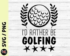 i'd rather be golfing svg file