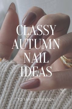 Fall Nail Colour 2024, Elegant Neutral Nails Classy, Long Elegant Nails Classy, Nail Ideas 2024 Fall, Nails For Autumn 2023, Womens Fall Nails, Classy Short Fall Nails, Neutral Professional Nails