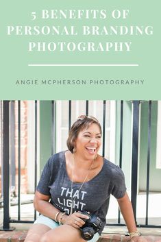 a woman sitting on the ground with her camera in front of her and text overlay that reads 3 benefits of personal branding photography