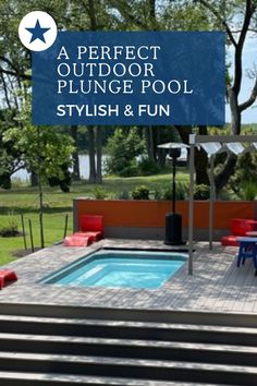 an outdoor plunger pool with red chairs and a blue sign that says, a perfect outdoor plunger pool stylish & fun