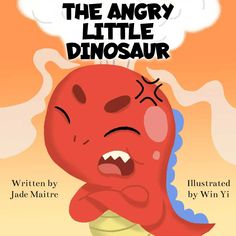 the angry little dinosaur book cover with an image of a cartoon character crying and holding his head