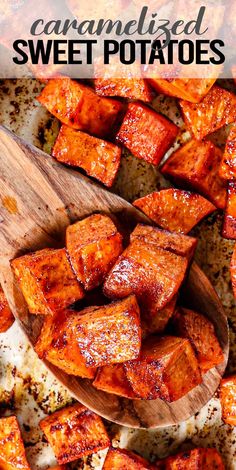 baked sweet potatoes on a wooden spoon with text overlay that reads, caramelized sweet potatoes