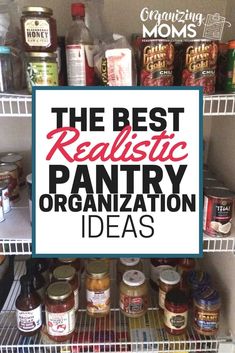 the best realistic pantry organization idea is to organize and store all kinds of food