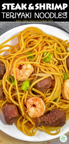 steak and shrimp teriya noodles on a white plate with text overlay that reads steak and shrimp teriya noodles