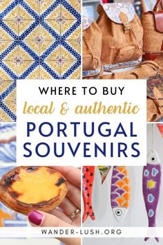 there is a collage of different items that are in this photo and the words where to buy local and authentic portugal souvenirs ages