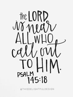 the lord is near all who call out to him, and he will not be able to