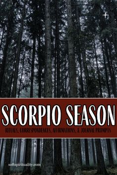 a red sign that reads scorpio season in front of some tall pine trees