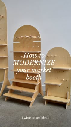 three wooden shelves with the words how to modernize your market booth booth on them