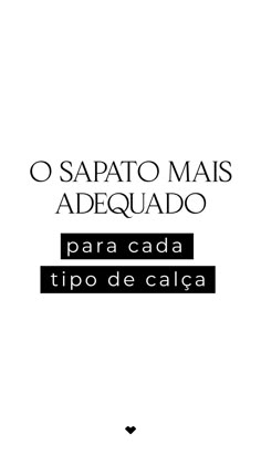 the back cover of a book with black and white text on it, which reads o sapato mais adequado para caba tipo de calca