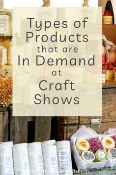 the words types of products that are in demand at craft shows