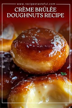 These decadent crème brûlée doughnuts combine the soft, airy texture of freshly fried doughnuts with the rich, creamy flavor of traditional crème brûlée. A crispy caramel topping adds the perfect finish, making this treat irresistible! Creme Brulee Donut Recipe, Creme Brulee Donut, Fried Doughnut Recipe, Cruller Donuts, Pastry Cream Filling, Doughnuts Recipe, Donut Recipe, Caramel Topping