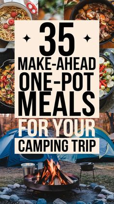 the ultimate guide to make ahead one - pot meals for your camping trip is here