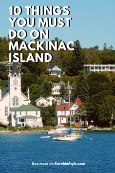 a white house sitting on top of a lush green hillside next to the ocean with text overlay that reads, 10 things you must do on macknacc island