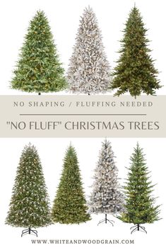 different types of christmas trees with text that says no shaping / fluffining needed