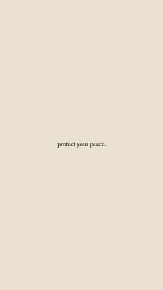 the words protect your peace are written in black on a beige background with a white border