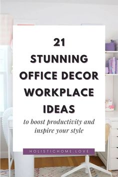 an office desk with the words, 21 stunning office decor work place ideas to inspire your style