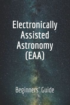 the cover of an electronic assisted astronomy eaa beginner's guide, with stars in the background