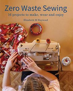 a woman working on a sewing machine in front of a sign that reads zero waste sewing 16 projects to make, wear and enjoy