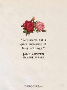 a quote from jane austen about life seems but a quick succession of busy nothings