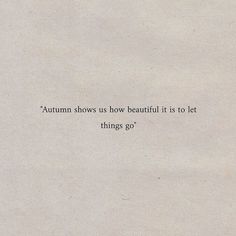 a piece of paper that has some type of writing on it with the words autumn shows us how beautiful it is to let things go