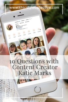 a person holding an iphone with the text 10 questions with content creator kate marks