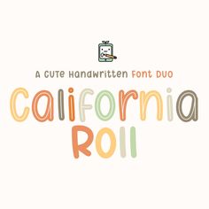 the words california roll written in different colors