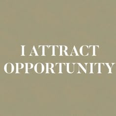 the words i attract opportunity are in white letters on a beige background with an image of a horse