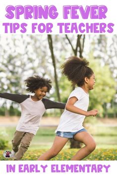 two children running in the grass with text overlay reading spring fever tips for teachers in early elementary