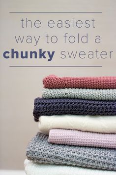 stack of folded sweaters with text that reads, the easier way to fold a chunk sweater