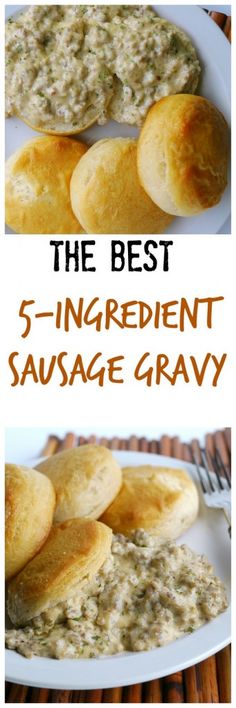 the best 5 - ingredient sausage gravy is made with fresh bread and it's ready to be eaten