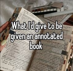 an open book with the words what i'd give to be given an annotated book