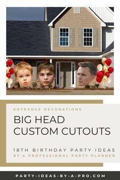 a house with balloons and the words, big head customs birthday party ideas by professional party planner