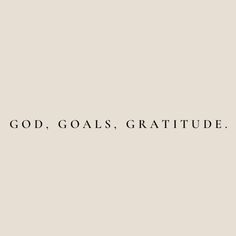 the words god, goals, gratitude are written in black ink