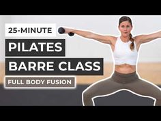 a woman doing a full body workout with the words 25 - minute pilates bare class