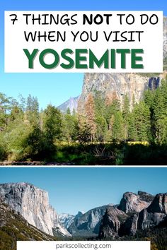 yosemite and the mountains with text overlay that reads 7 things not to do when you visit yosemite