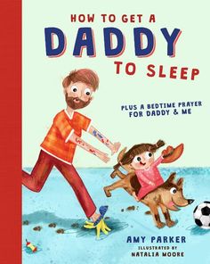 the cover of how to get a daddy to sleep, with an illustration of a man playing