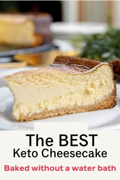 the best keto cheesecake baked without a water bath is served on a white plate