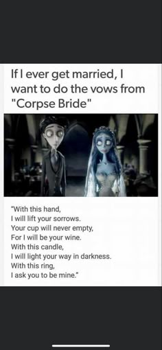 an image of corpse brides on the screen with text that reads if ever get married, i want to do the vows from corpse bride