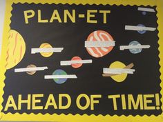 a bulletin board that says plan - et ahead of time