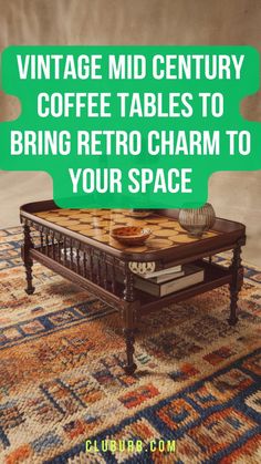 a coffee table sitting on top of a rug with the words vintage mid century coffee tables to bring retro charm to your space