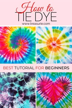 tie - dyed pictures with the text how to tie dye best tutorial for beginners