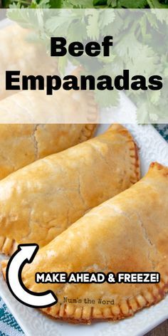 two beef empanadas on a plate with the words make ahead and freeze