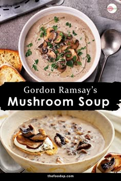 mushroom soup in a white bowl with spoons and bread on the side text reads gordon ramsay's mushroom soup