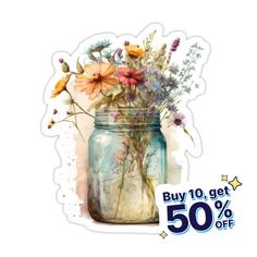 a sticker with flowers in a mason jar and the words buy 10 get 50 % off