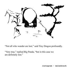 a black and white drawing of an elephant on a path with the quote not all who wander are lost, said tiny dragon profound